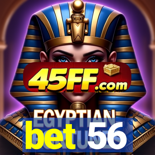 bet 56